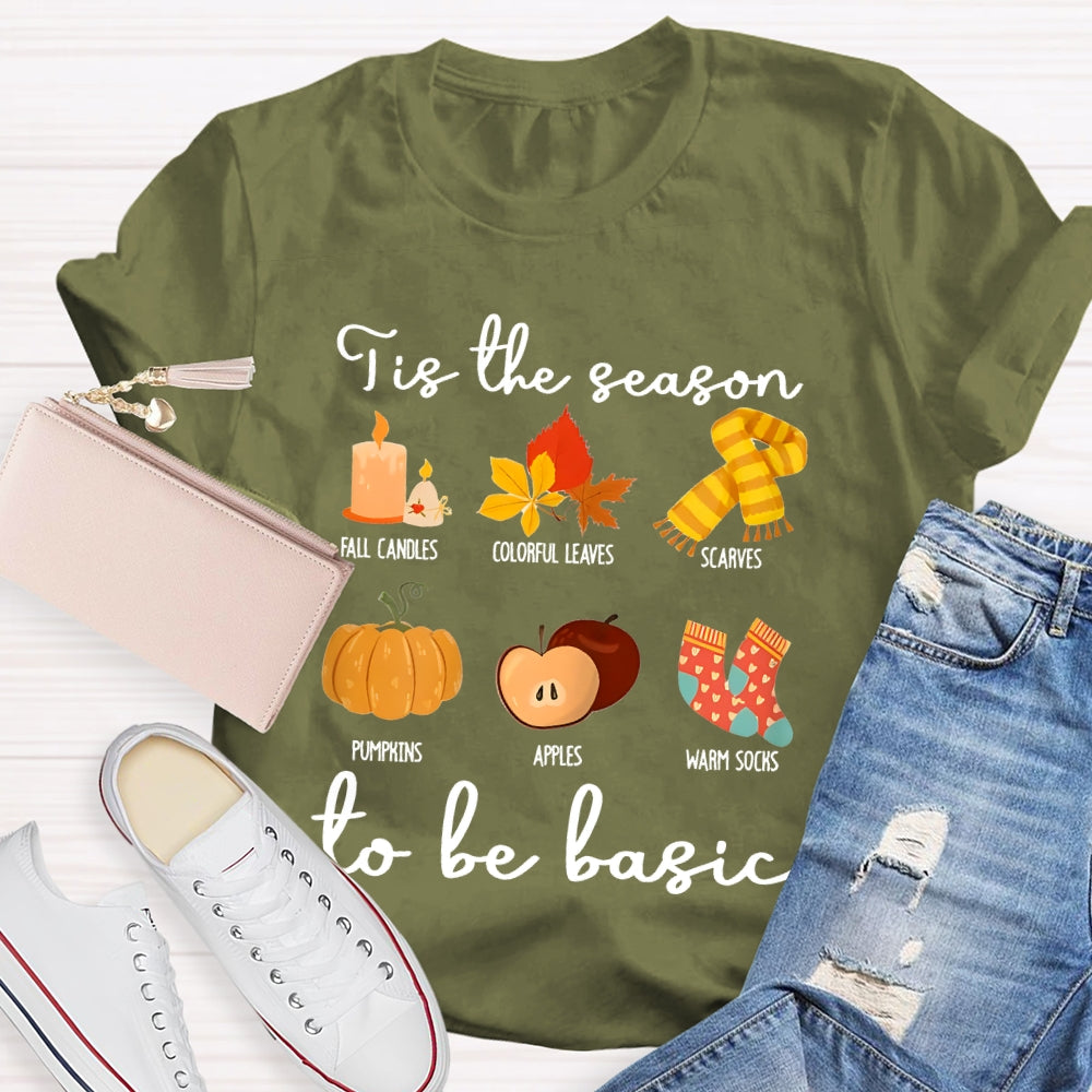 Tis The Season To Be Basic  T-shirt