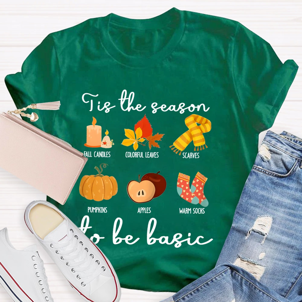 Tis The Season To Be Basic  T-shirt