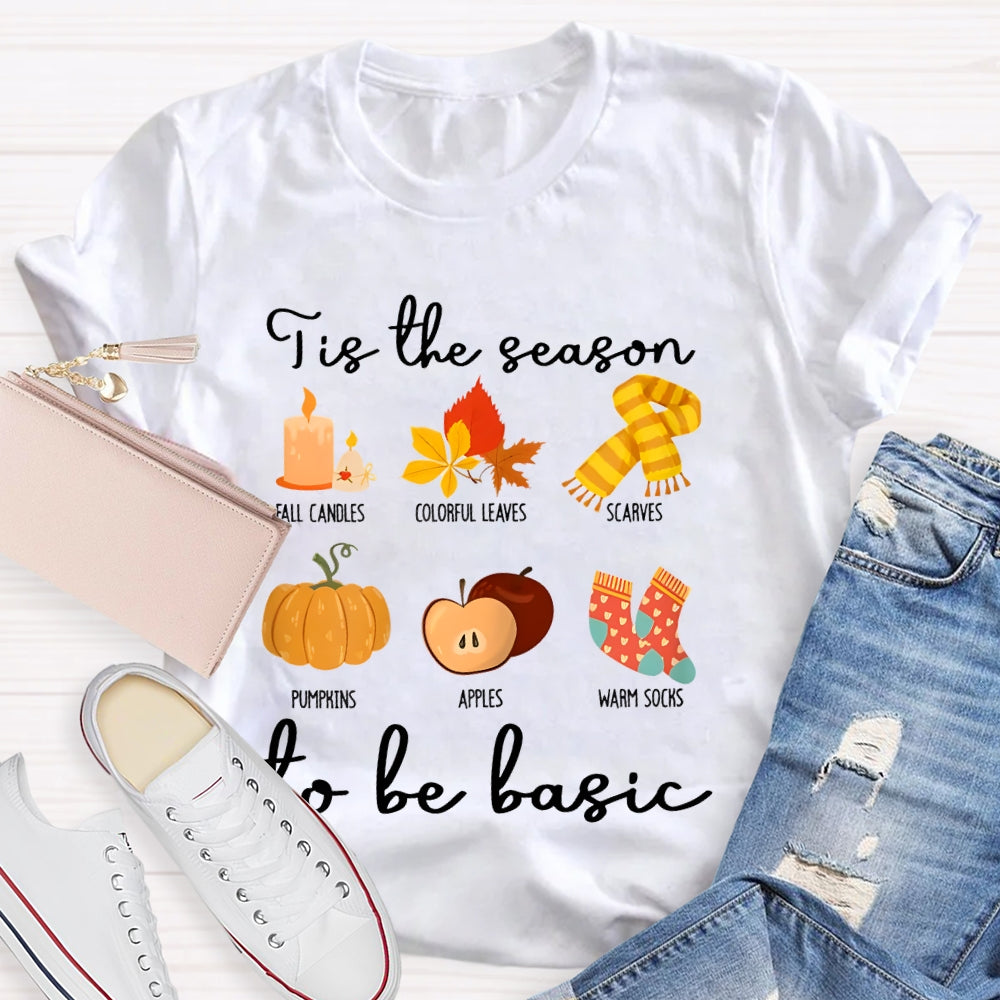 Tis The Season To Be Basic  T-shirt