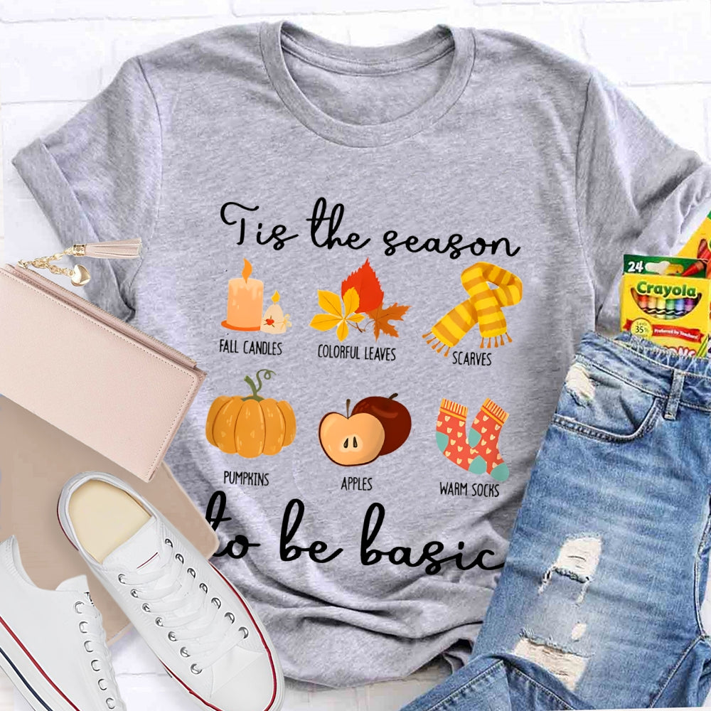 Tis The Season To Be Basic  T-shirt