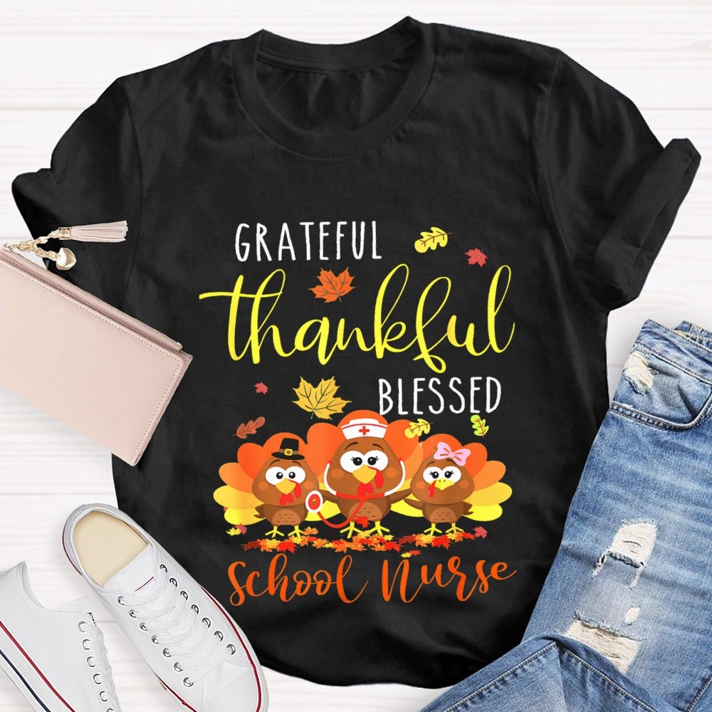 Grateful Thankful Blessed School Nurse Turkey Nurse Thanksgiving T-shirt
