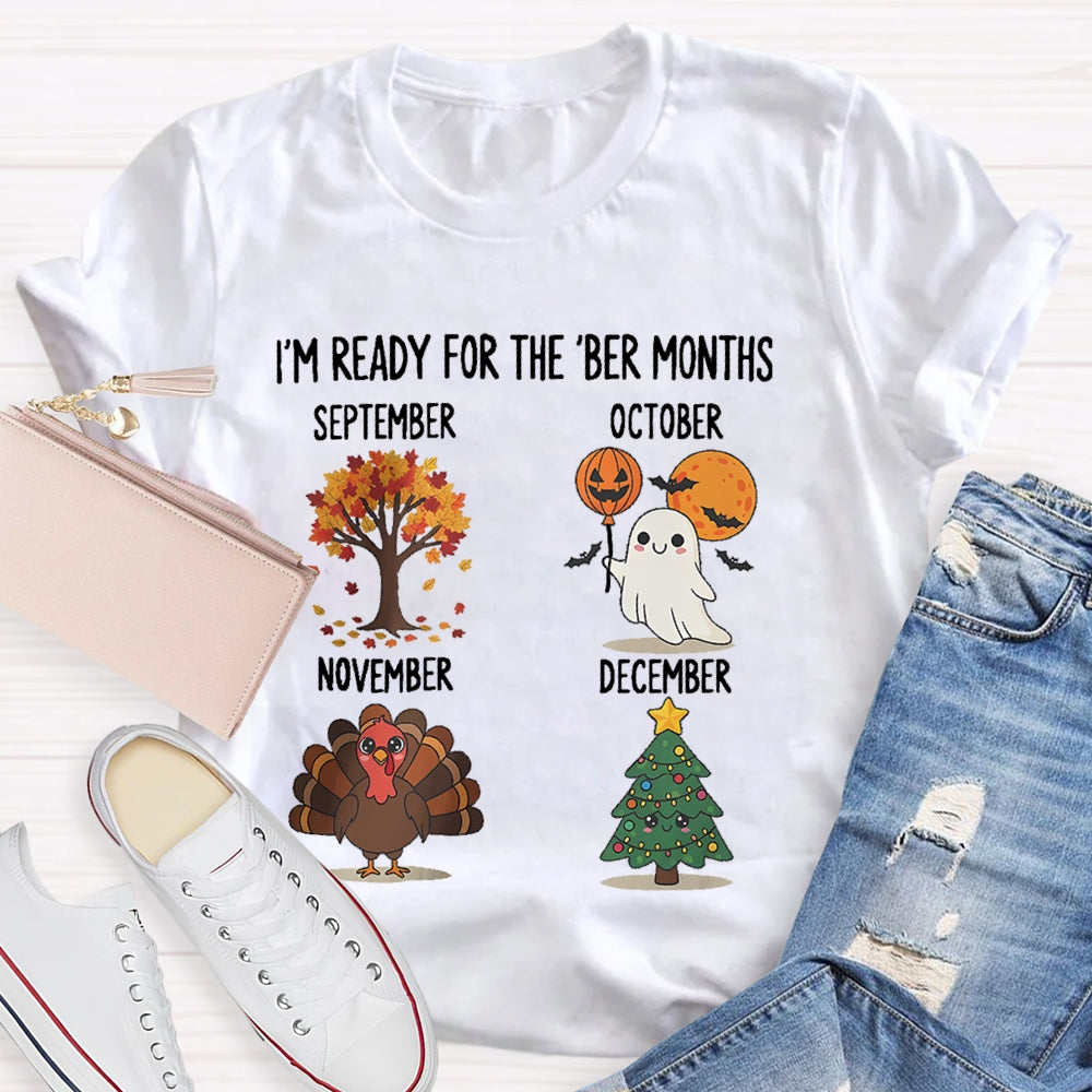 I'm Ready For The 'Ber Months Teacher T-shirt