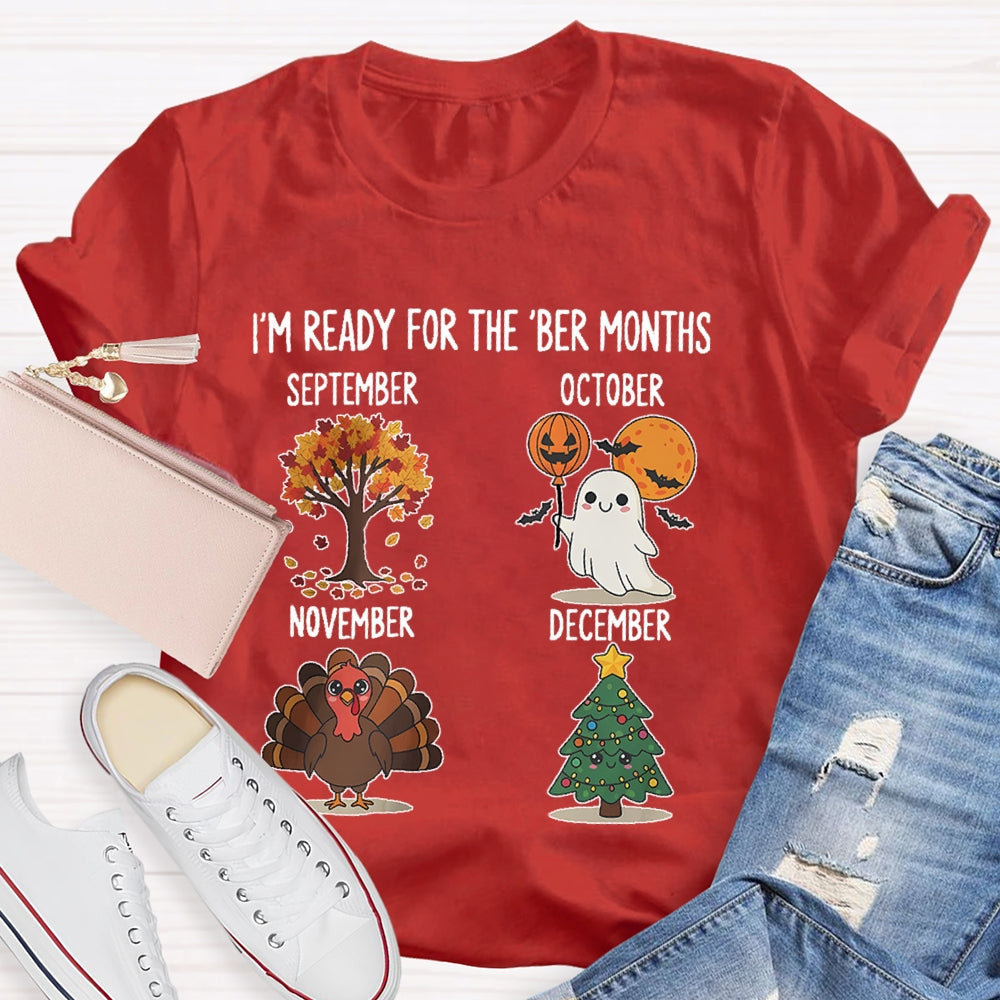 I'm Ready For The 'Ber Months Teacher T-shirt
