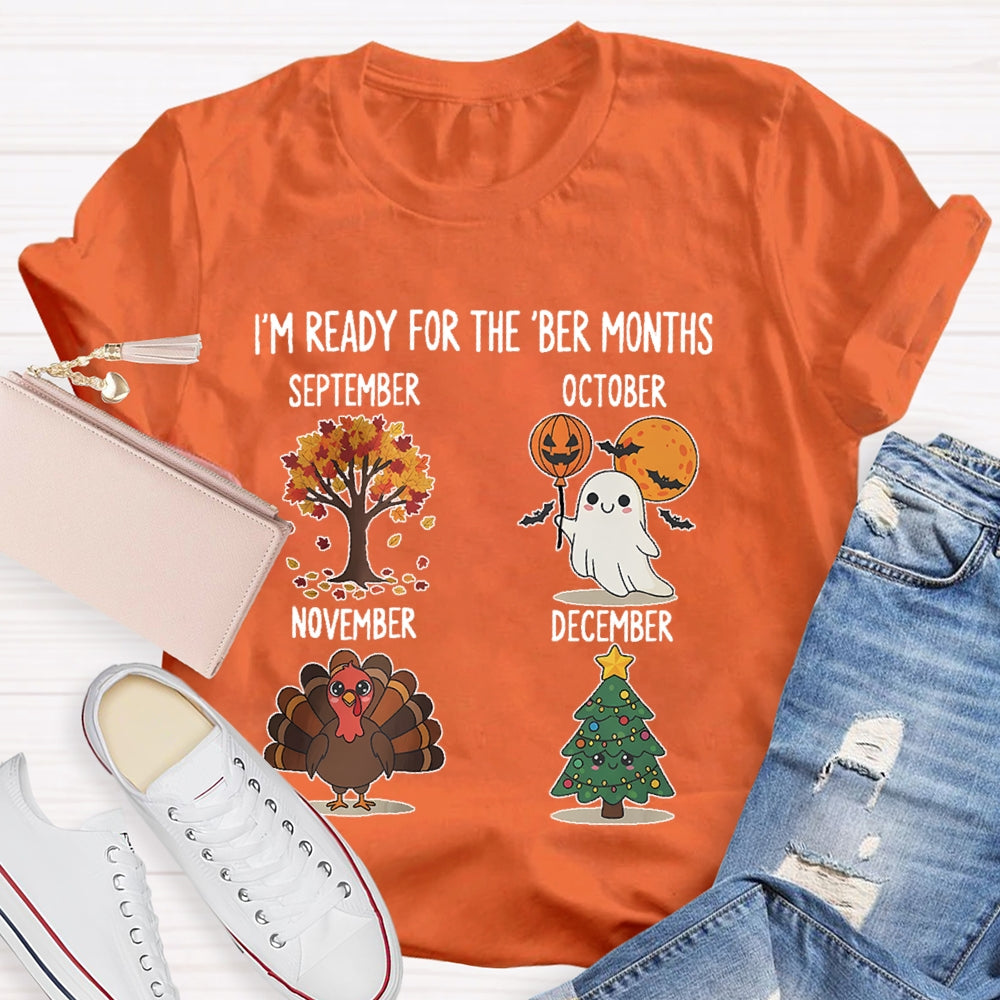 I'm Ready For The 'Ber Months Teacher T-shirt