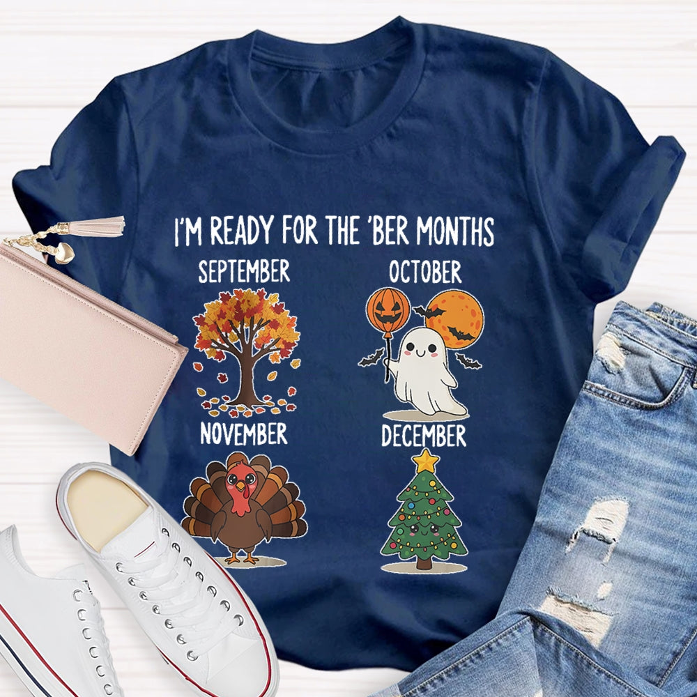 I'm Ready For The 'Ber Months Teacher T-shirt