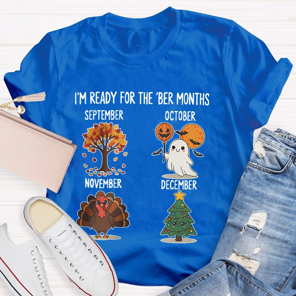 I'm Ready For The 'Ber Months Teacher T-shirt