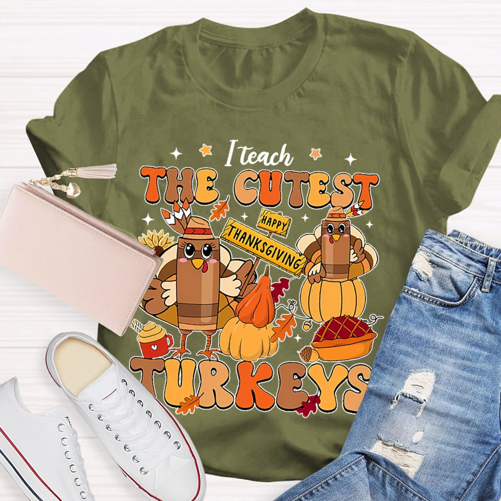 I Teach The Cutest Little Turkeys  T-shirt