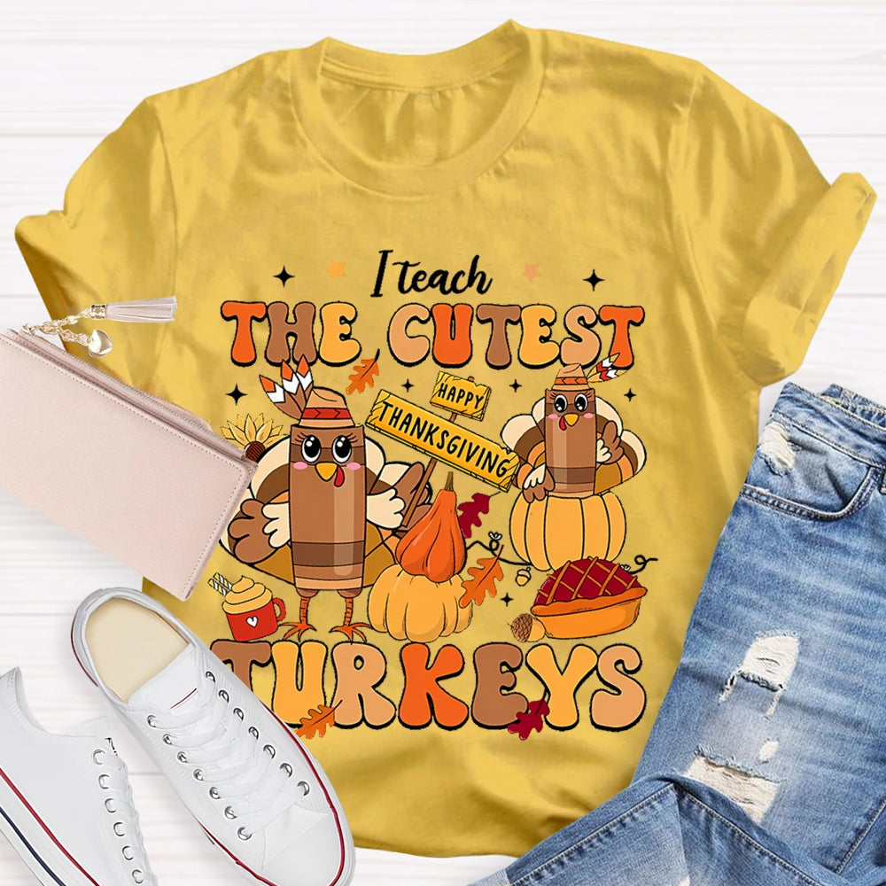 I Teach The Cutest Little Turkeys  T-shirt