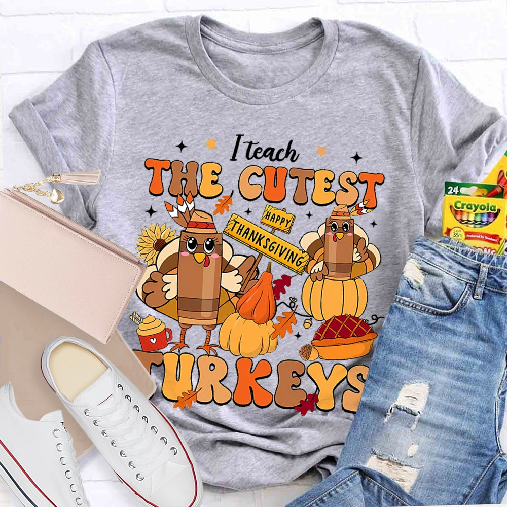 I Teach The Cutest Little Turkeys  T-shirt