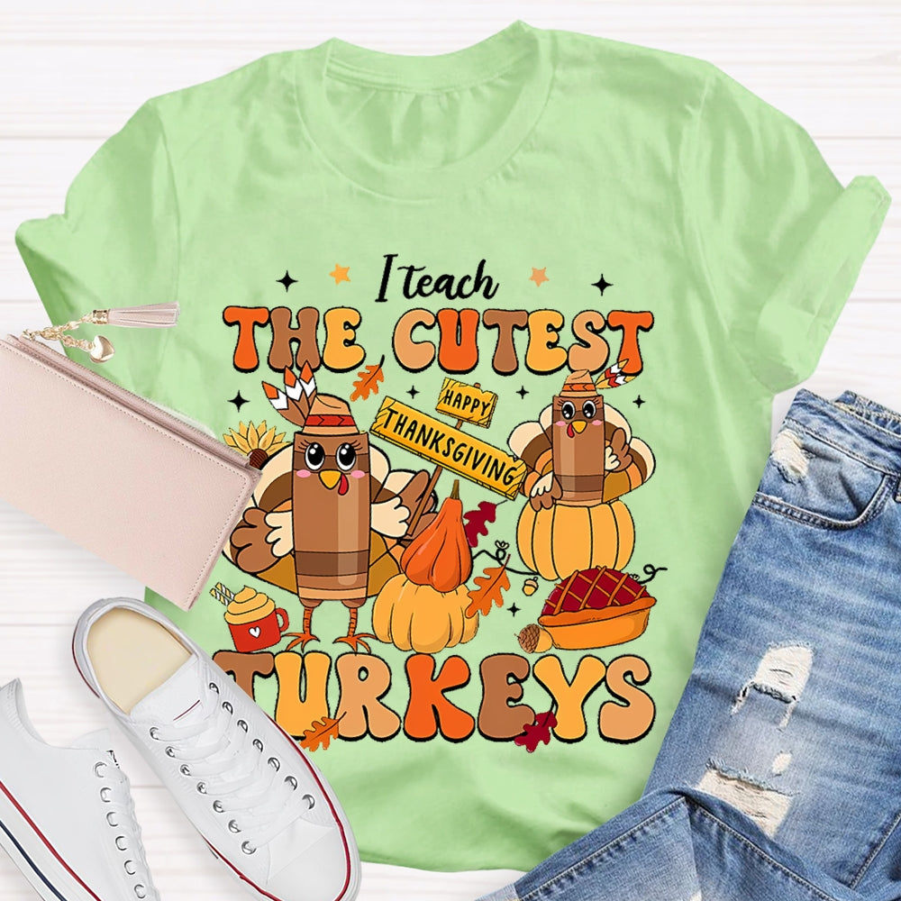 I Teach The Cutest Little Turkeys  T-shirt