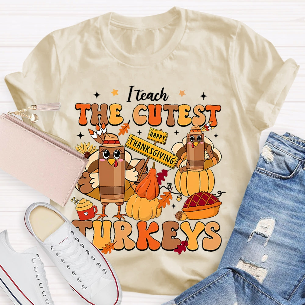 I Teach The Cutest Little Turkeys  T-shirt