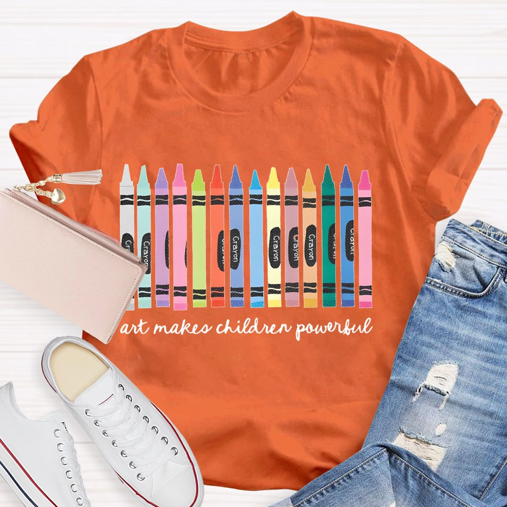 Art Makes Children Powerful  T-shirt