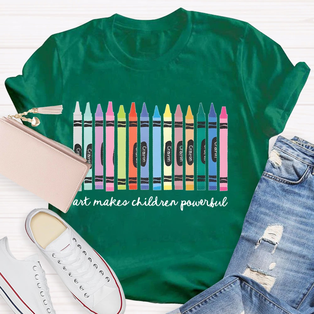 Art Makes Children Powerful  T-shirt