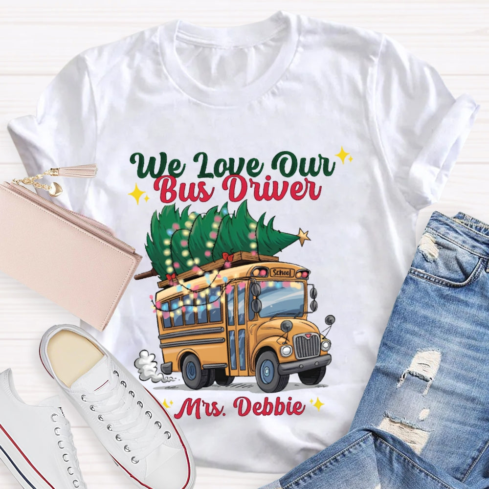 Personalized Name We Love Our School Bus And Christmas Tree T-shirt