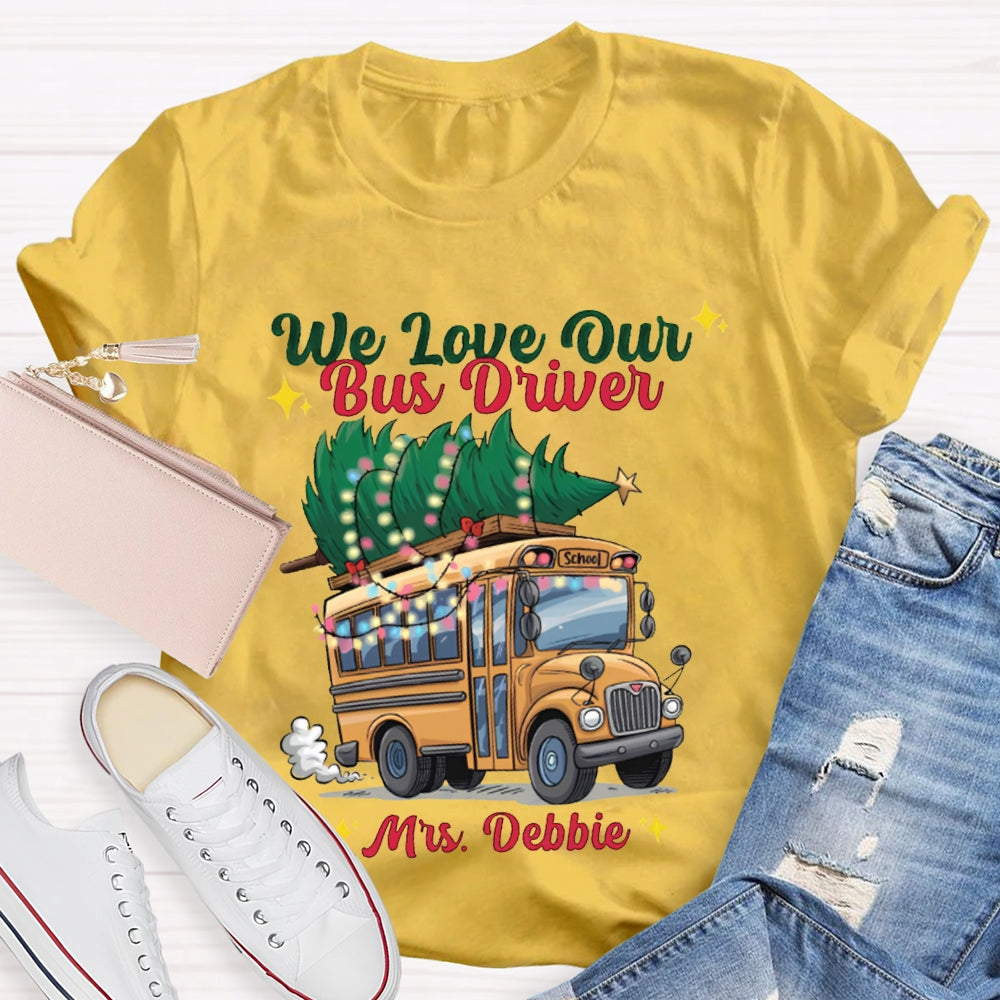 Personalized Name We Love Our School Bus And Christmas Tree T-shirt
