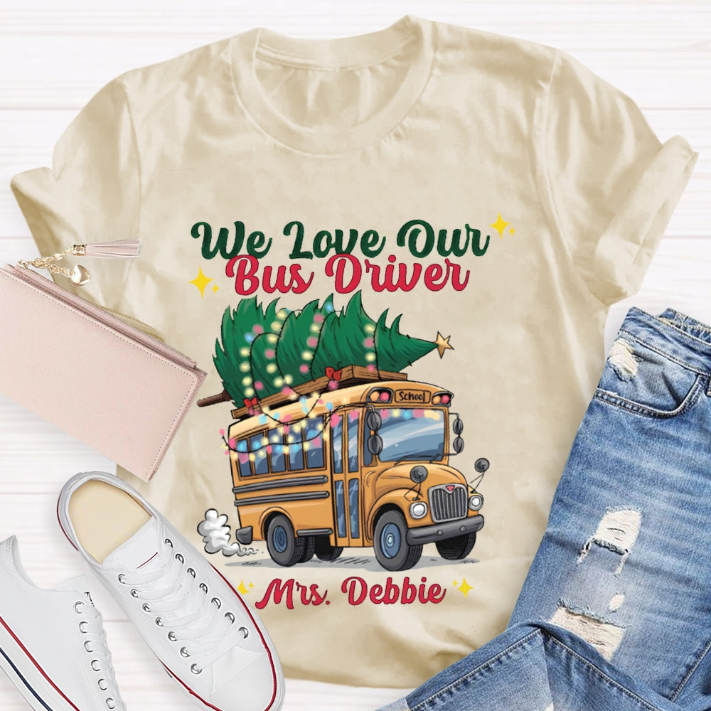 Personalized Name We Love Our School Bus And Christmas Tree T-shirt