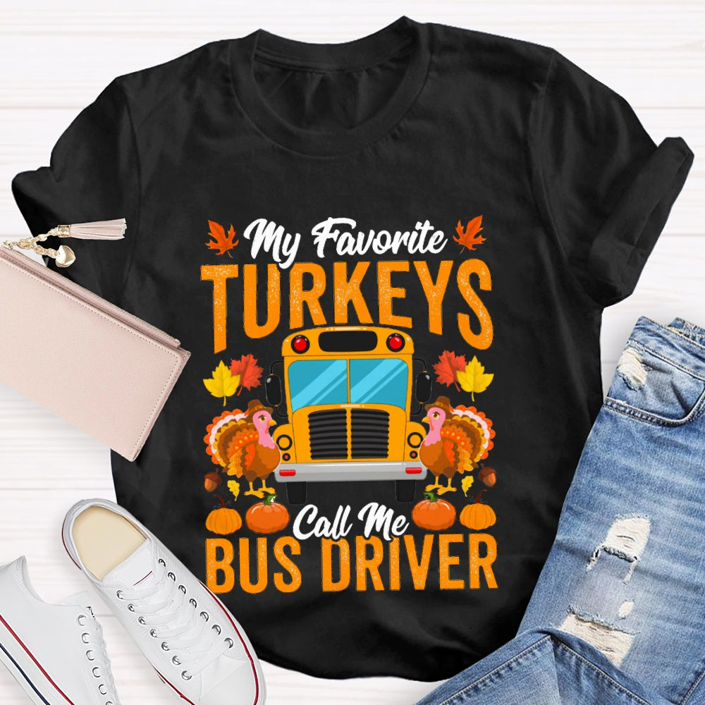My Favorite Turkeys Call Me Bus Driver Pumpkin Thanksgiving T-shirt