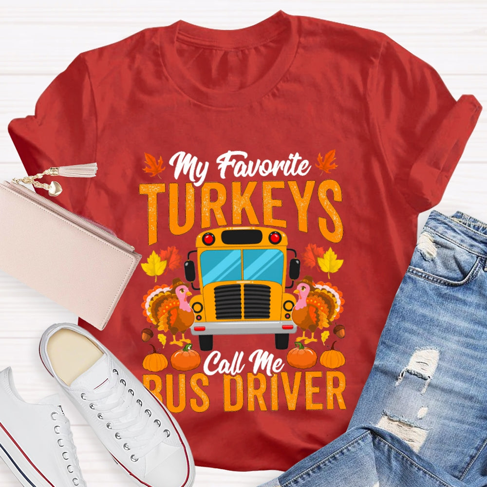 My Favorite Turkeys Call Me Bus Driver Pumpkin Thanksgiving T-shirt
