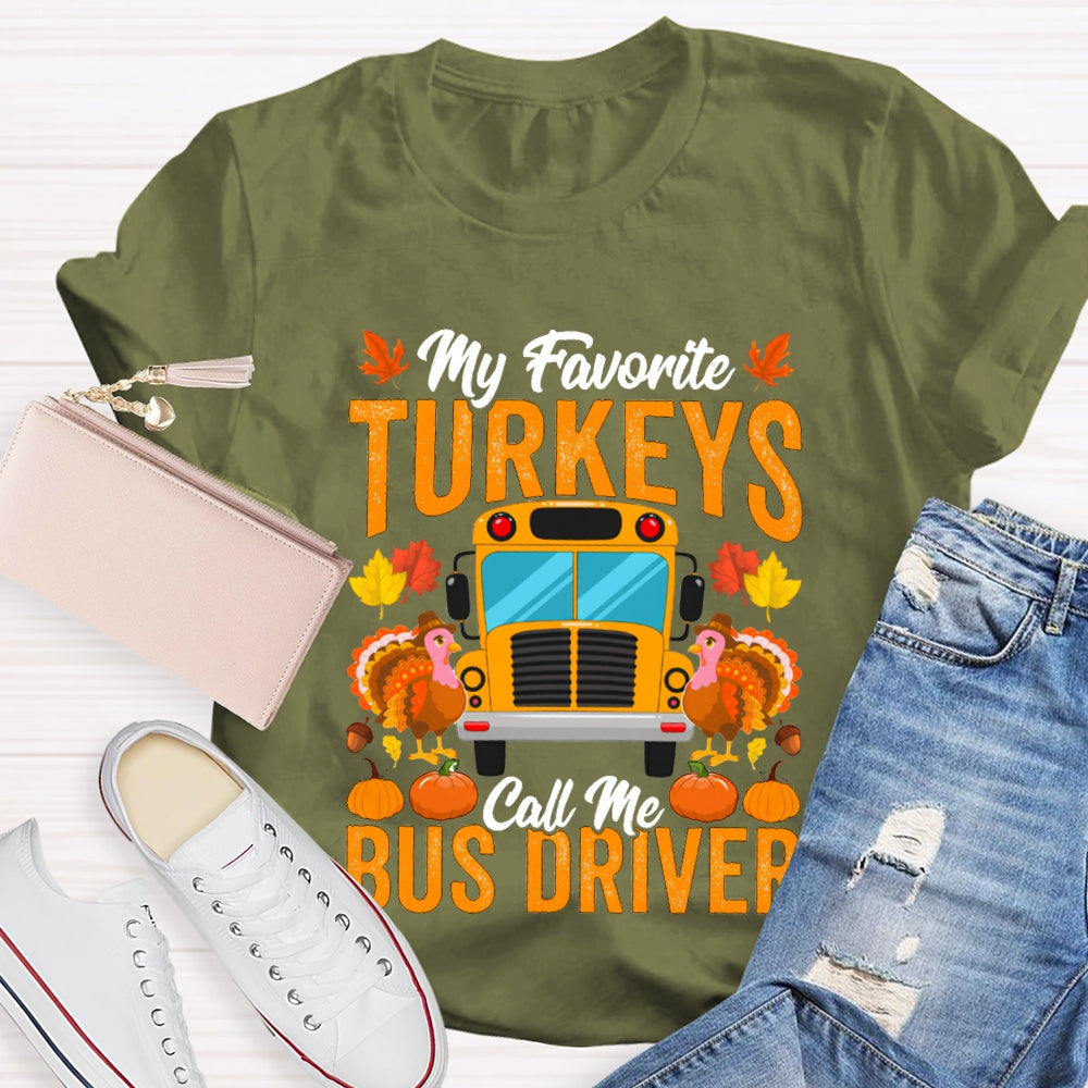 My Favorite Turkeys Call Me Bus Driver Pumpkin Thanksgiving T-shirt