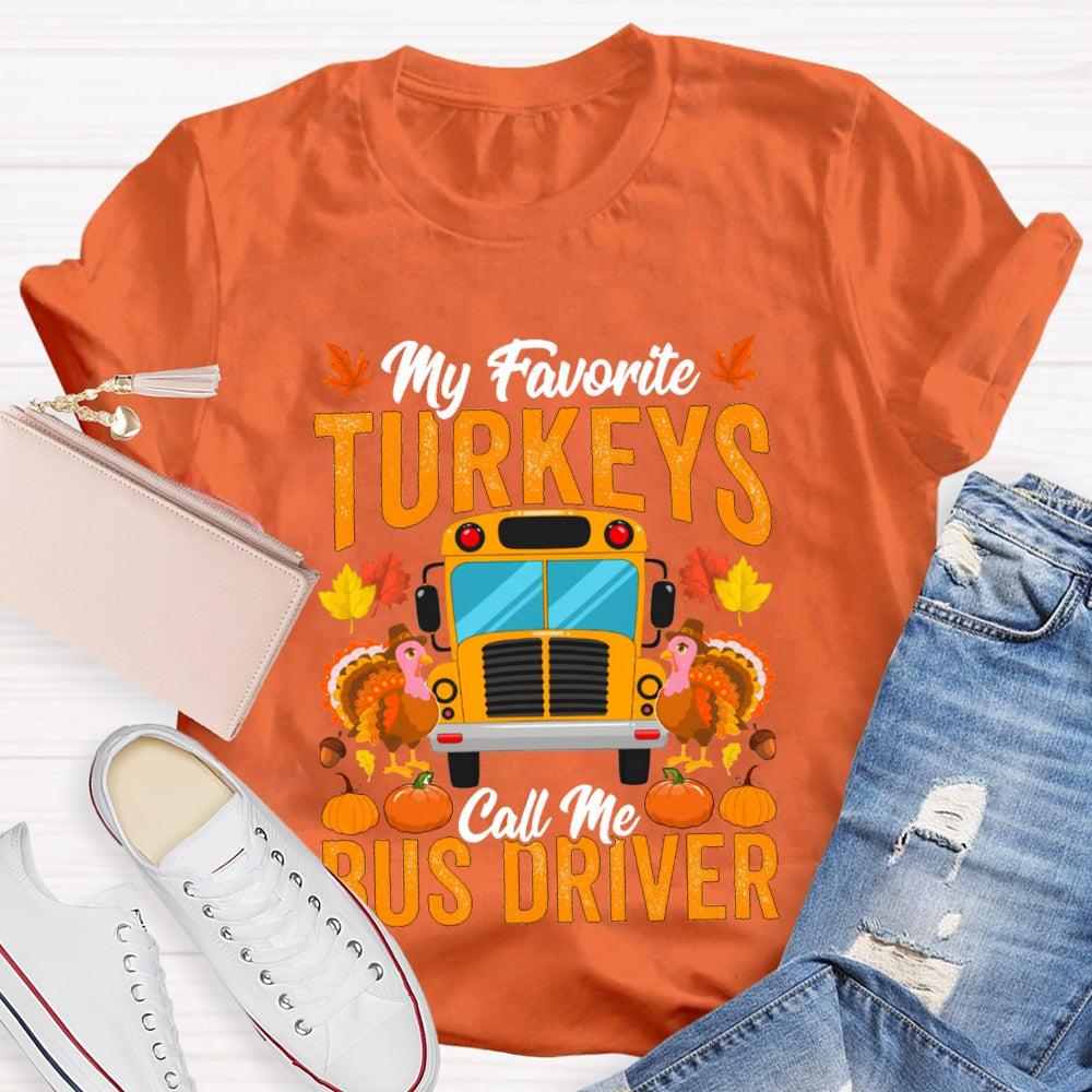 My Favorite Turkeys Call Me Bus Driver Pumpkin Thanksgiving T-shirt