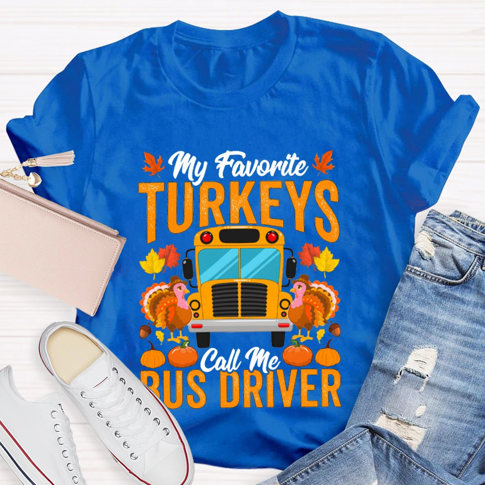 My Favorite Turkeys Call Me Bus Driver Pumpkin Thanksgiving T-shirt