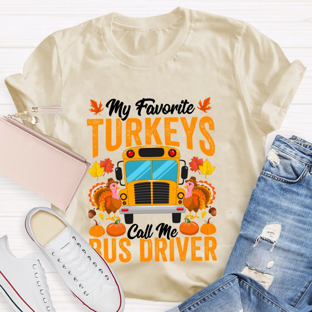 My Favorite Turkeys Call Me Bus Driver Pumpkin Thanksgiving T-shirt