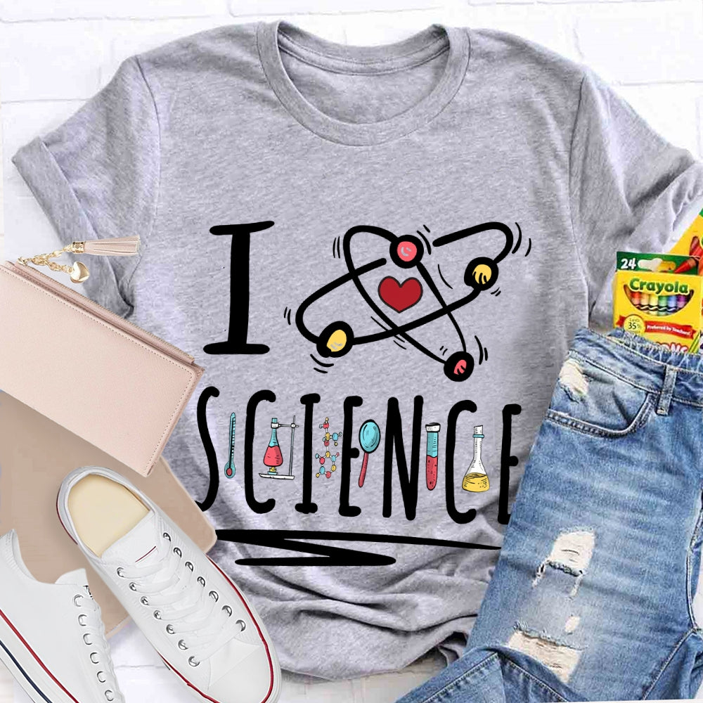 I Love Science Gift  Teacher T-shirt
