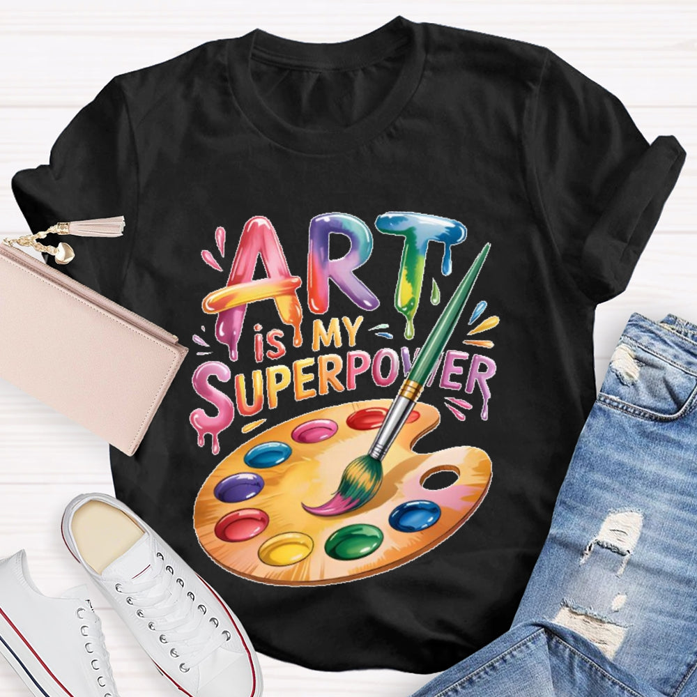 Art Is My Superpower Funny Artist T-shirt