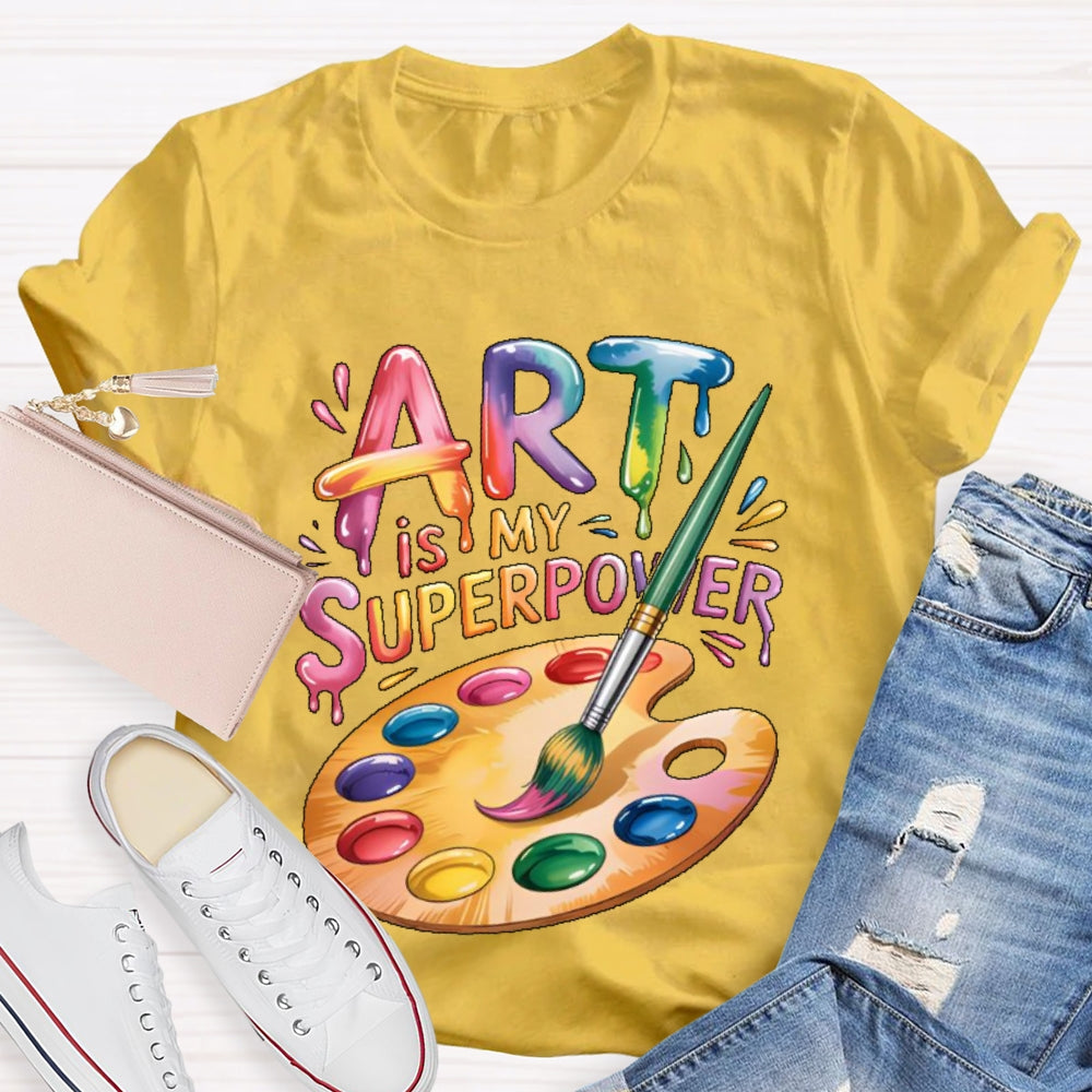Art Is My Superpower Funny Artist T-shirt