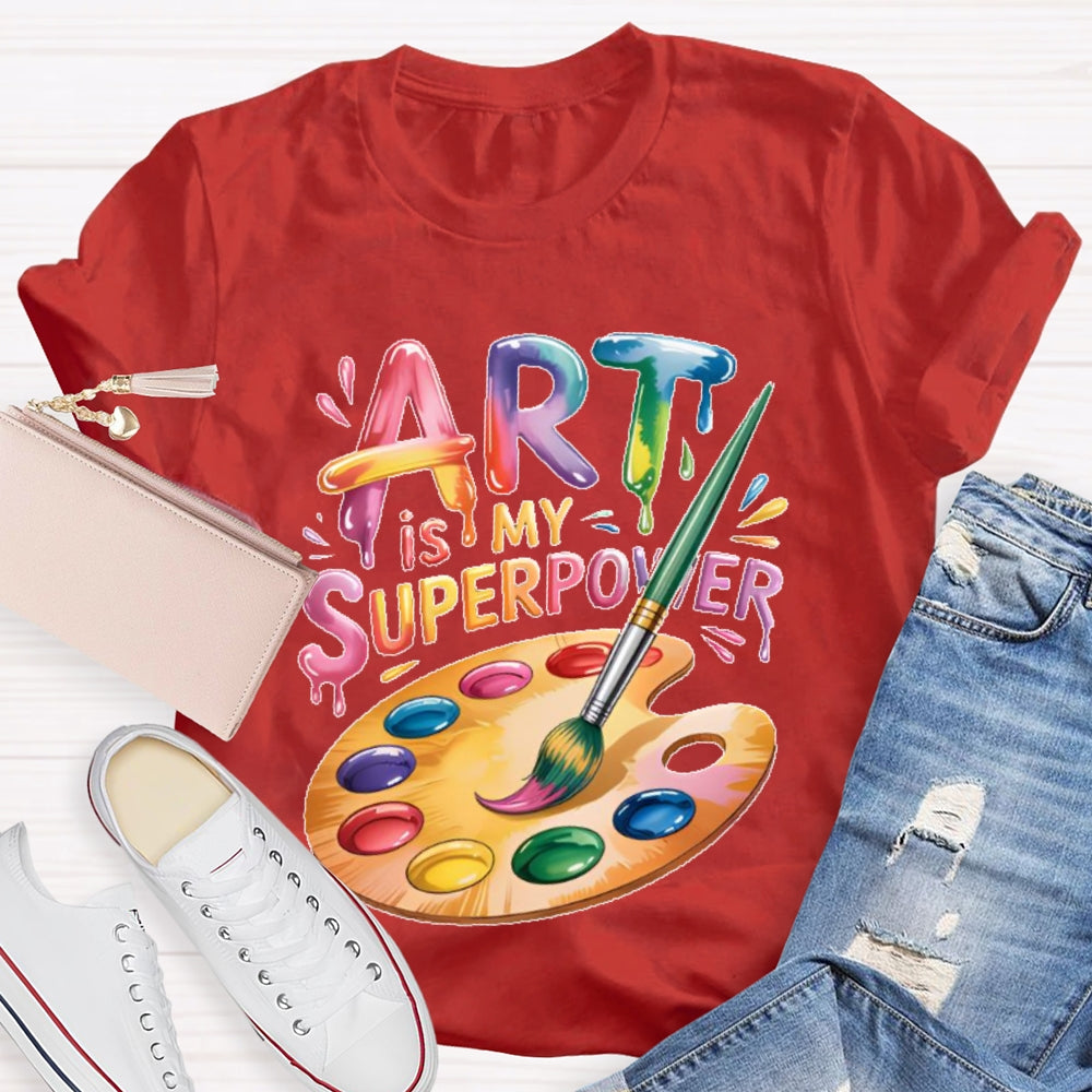 Art Is My Superpower Funny Artist T-shirt