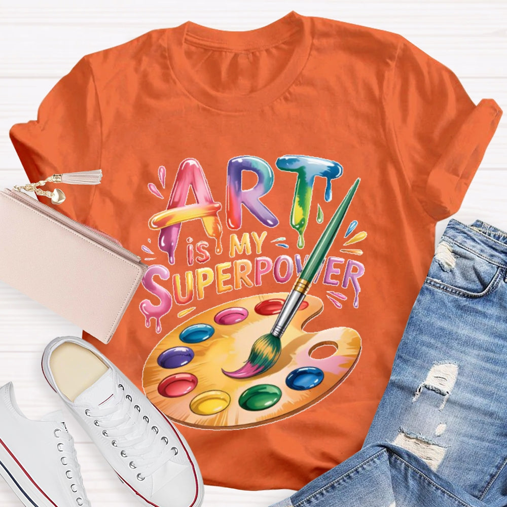 Art Is My Superpower Funny Artist T-shirt