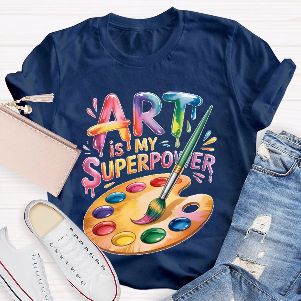 Art Is My Superpower Funny Artist T-shirt