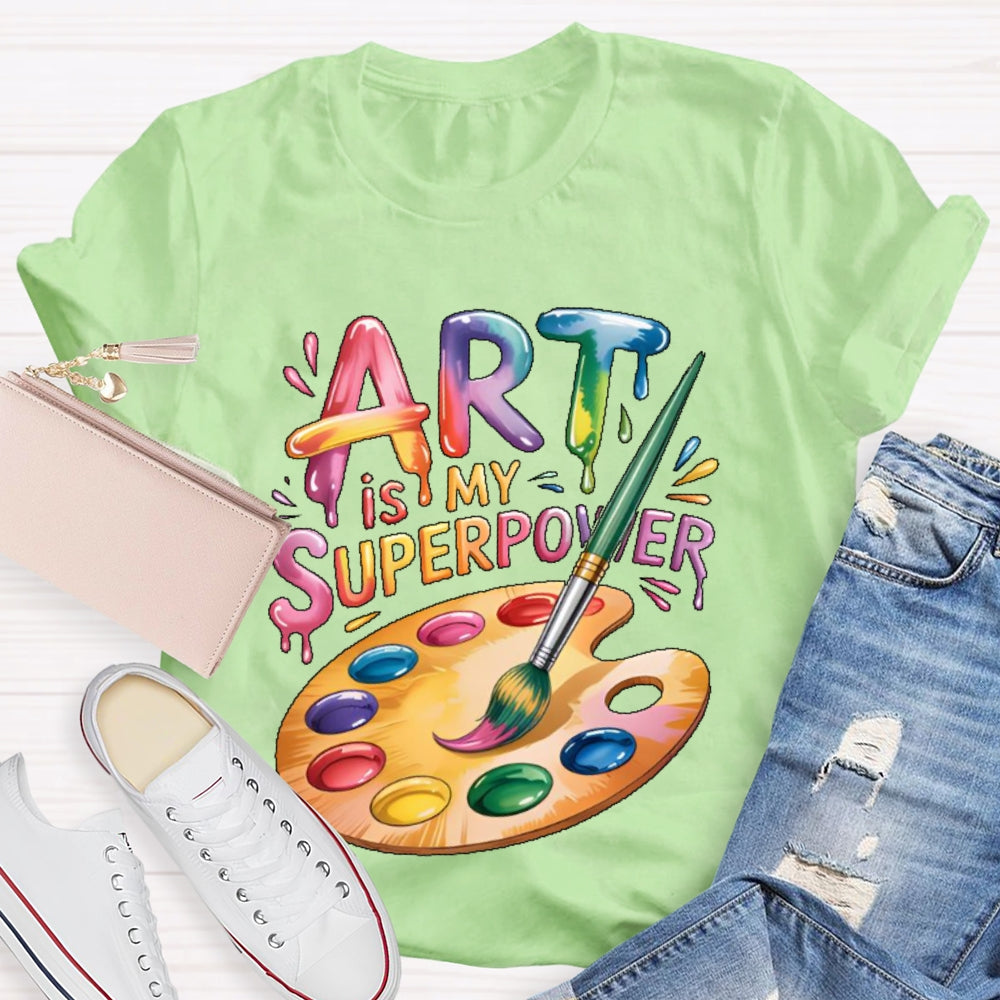 Art Is My Superpower Funny Artist T-shirt