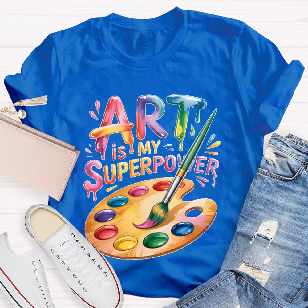 Art Is My Superpower Funny Artist T-shirt