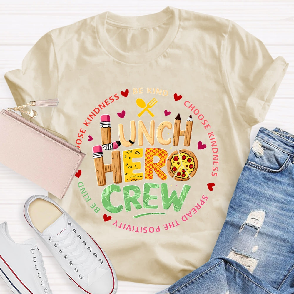 Lunch Hero Crew Choose Kindness Be Kind Egg Tarts And Peach Hearts T-shirt