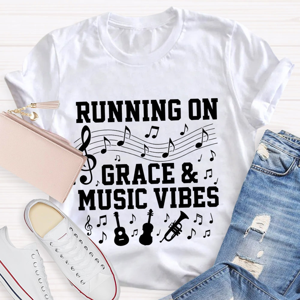 Running On Grace And Music Vibes Music Teacher T-shirt