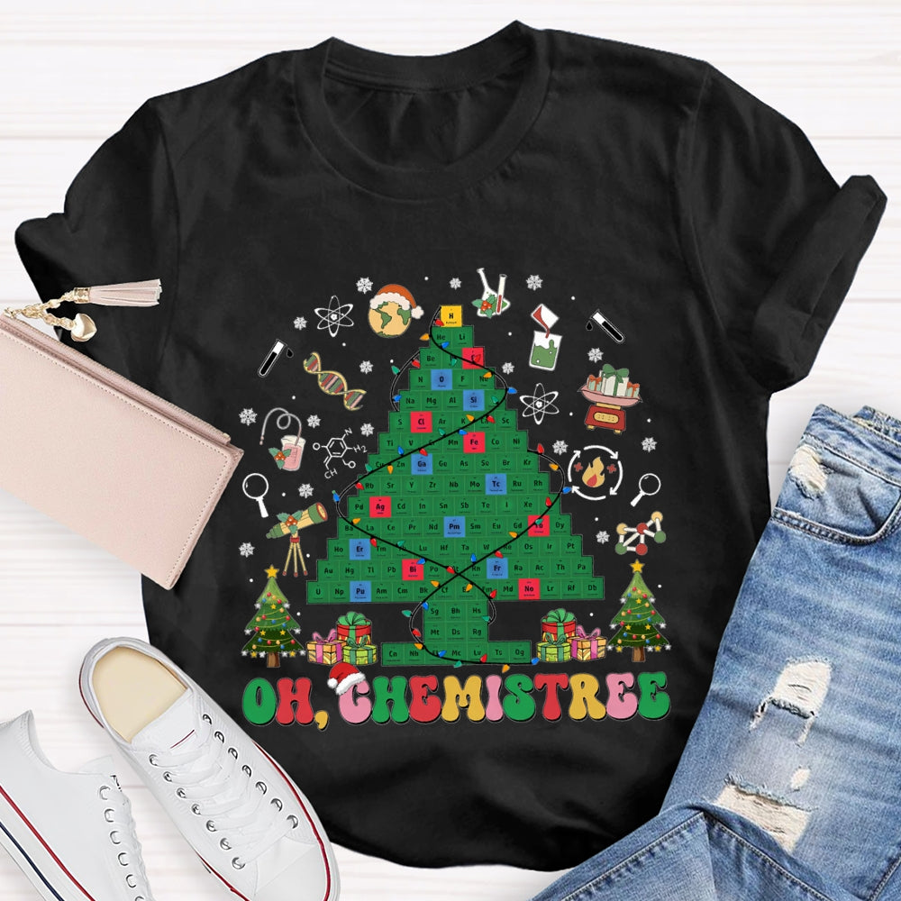 Oh Chemistree Periodic Table Of Chemistry Christmas Tree Chemistry Teacher Christmas T-shirt