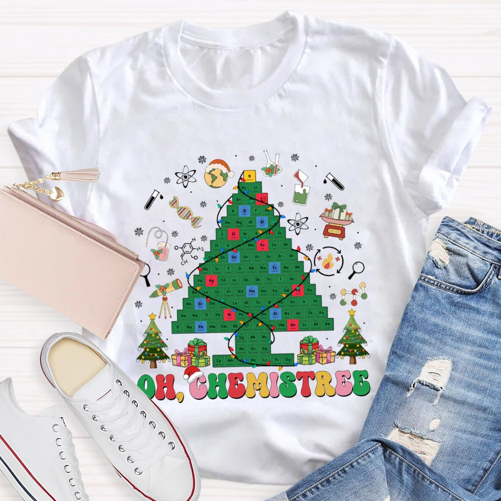 Oh Chemistree Periodic Table Of Chemistry Christmas Tree Chemistry Teacher Christmas T-shirt
