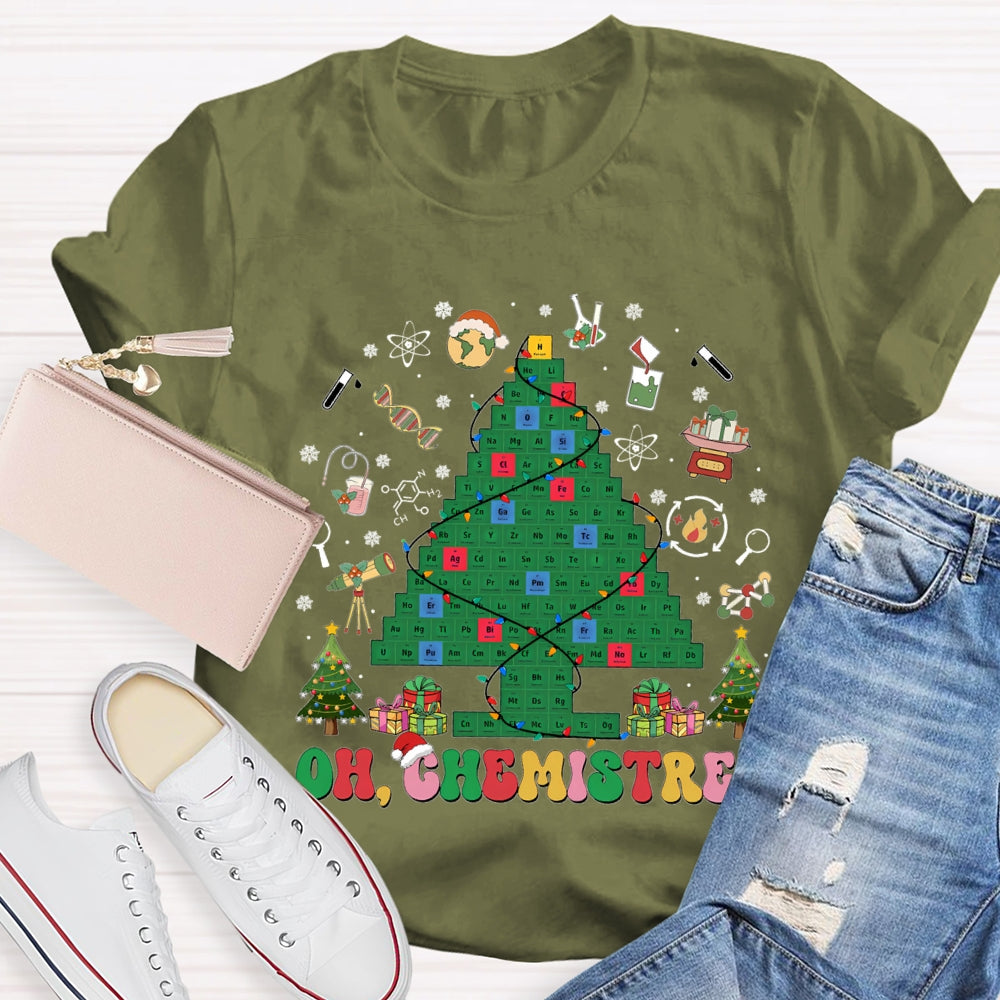 Oh Chemistree Periodic Table Of Chemistry Christmas Tree Chemistry Teacher Christmas T-shirt