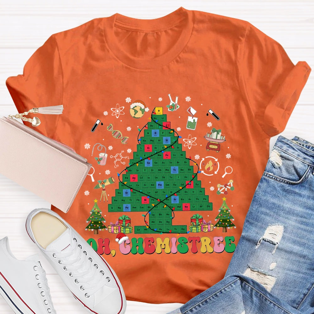 Oh Chemistree Periodic Table Of Chemistry Christmas Tree Chemistry Teacher Christmas T-shirt