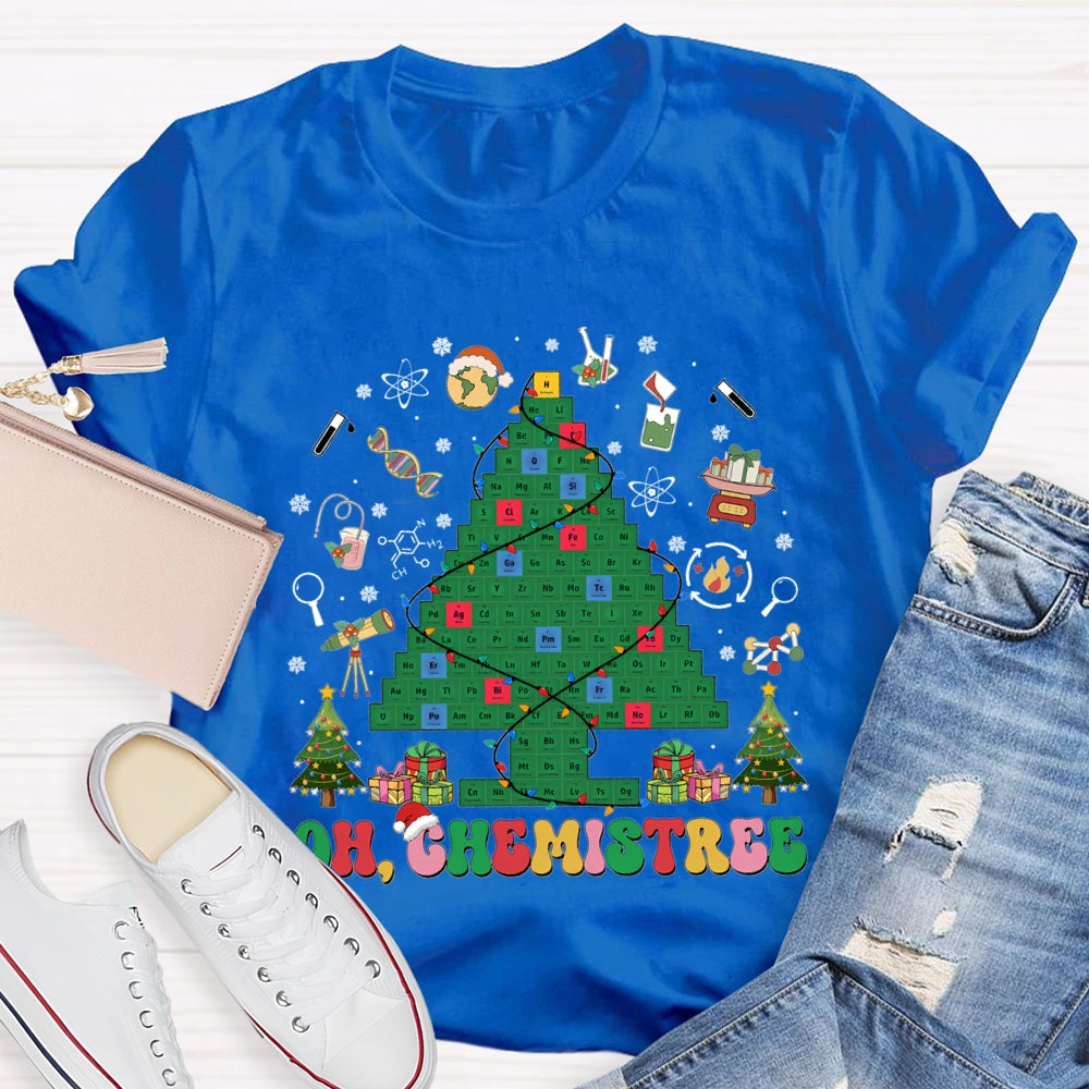 Oh Chemistree Periodic Table Of Chemistry Christmas Tree Chemistry Teacher Christmas T-shirt