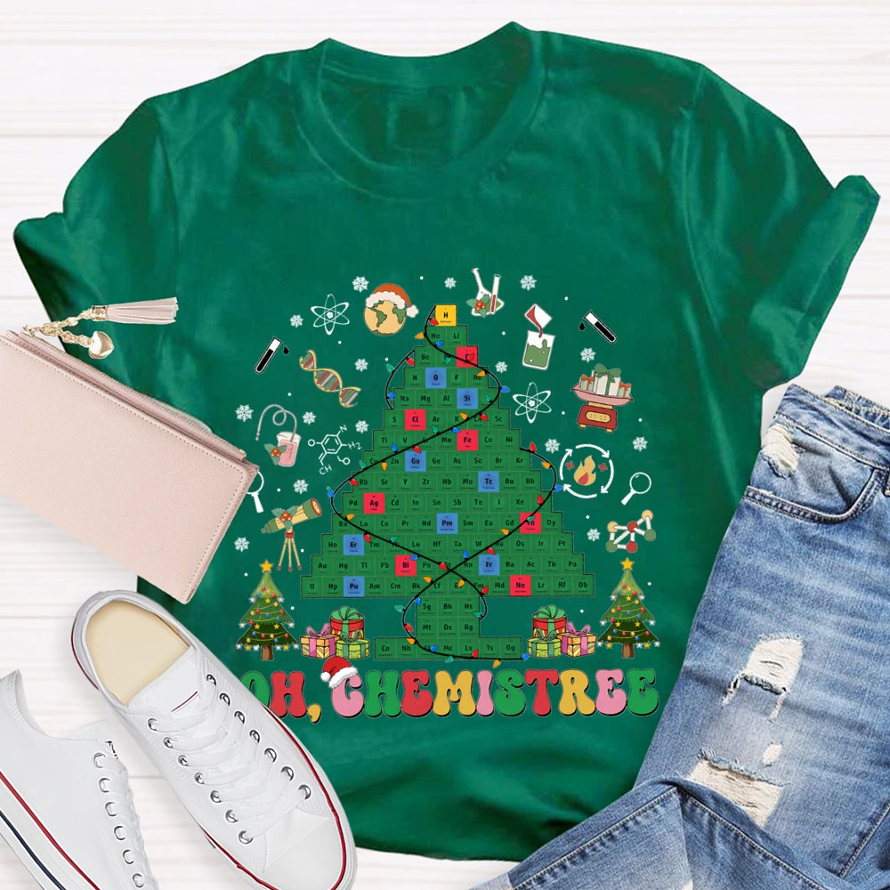 Oh Chemistree Periodic Table Of Chemistry Christmas Tree Chemistry Teacher Christmas T-shirt