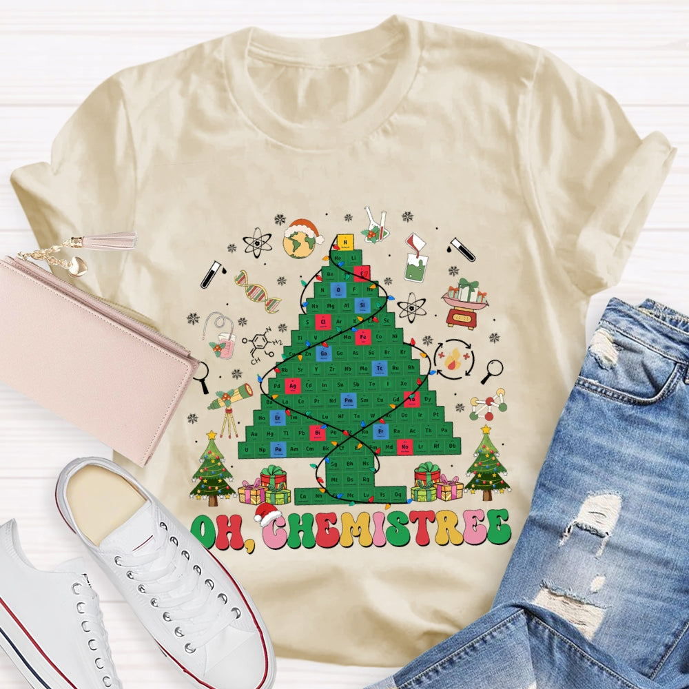 Oh Chemistree Periodic Table Of Chemistry Christmas Tree Chemistry Teacher Christmas T-shirt