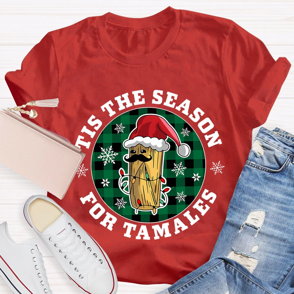 Tis The Season For Tamales Christmas Corn Christmas T-shirt
