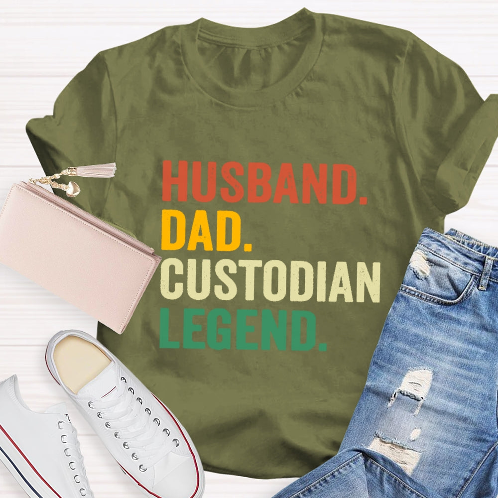 Husband Dad Custodian Legend T-Shirt