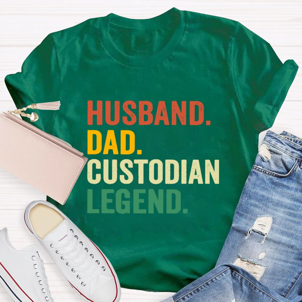 Husband Dad Custodian Legend T-Shirt