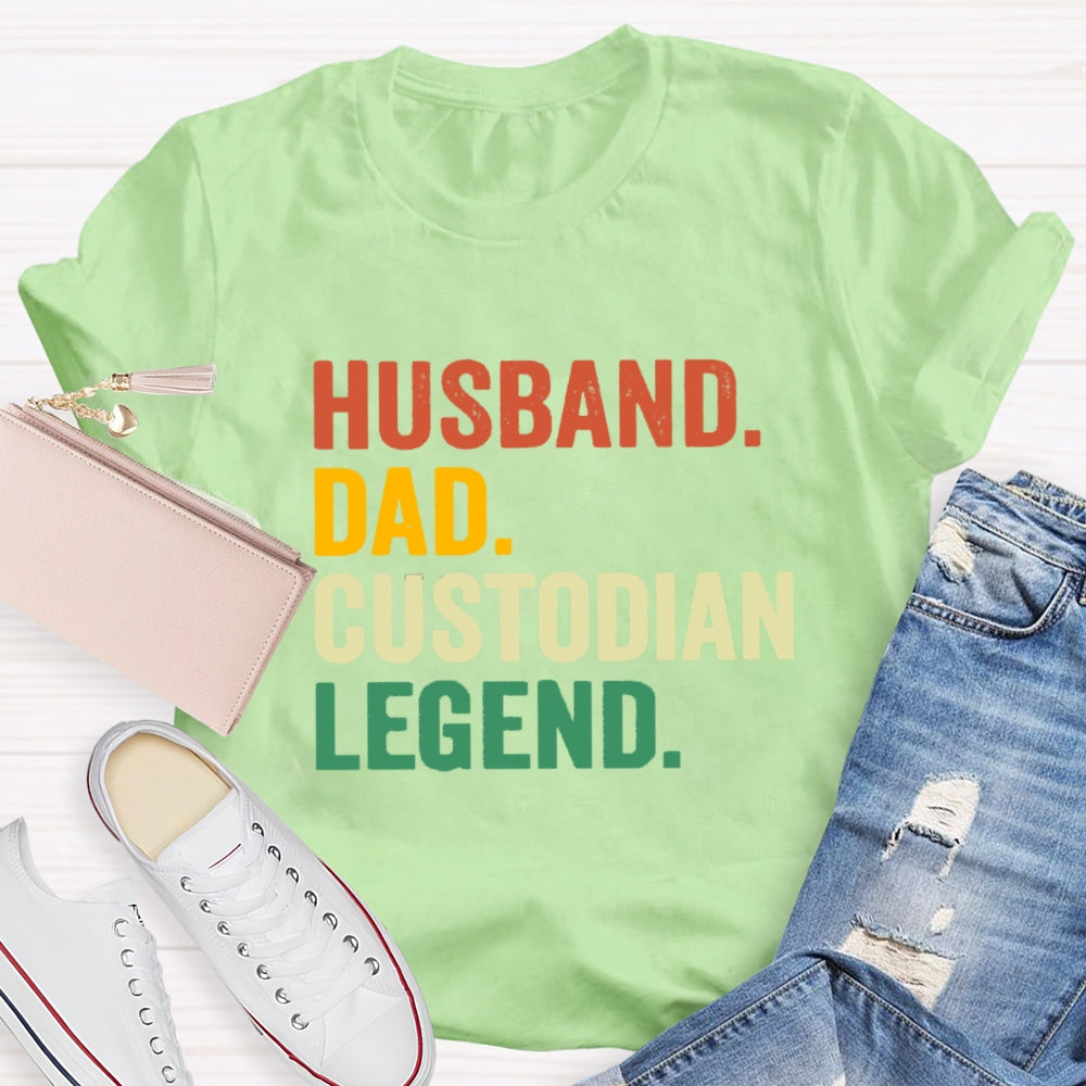 Husband Dad Custodian Legend T-Shirt