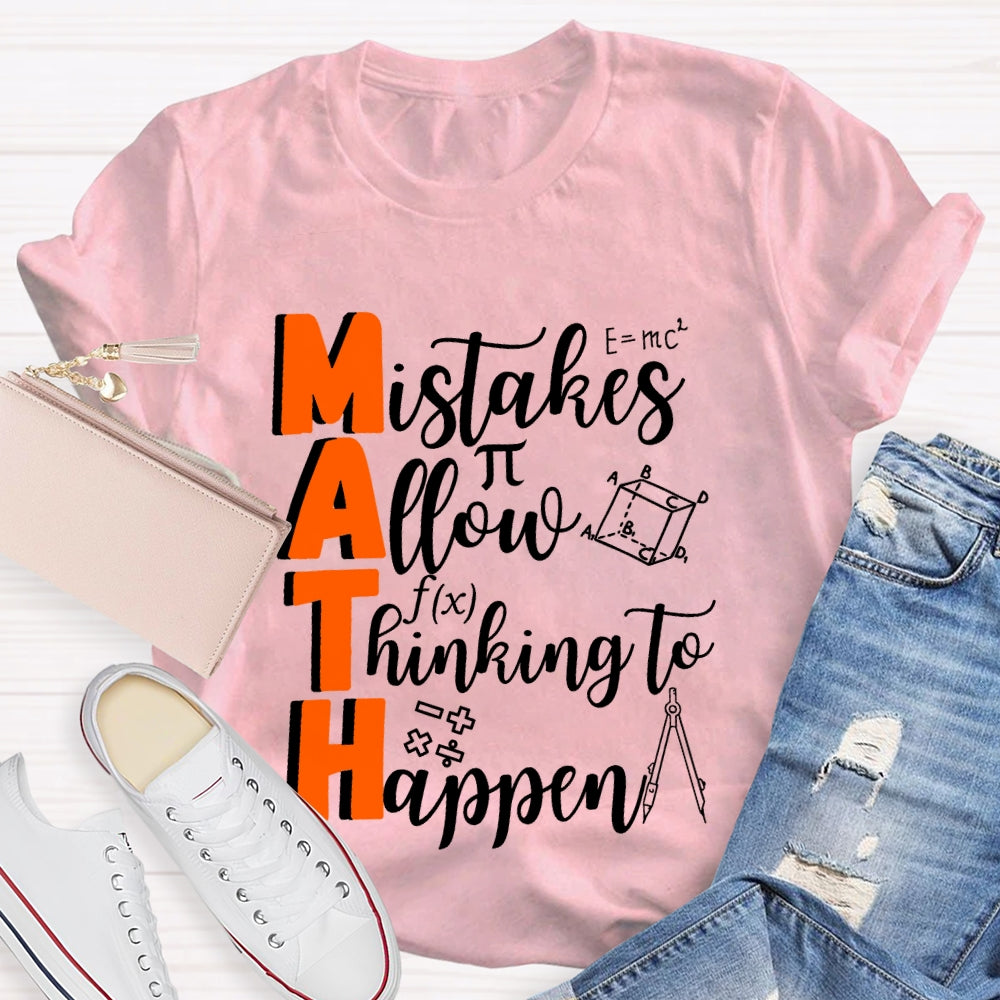 Mistakes Allow Thinking To Happen Teacher Gift T-shirt