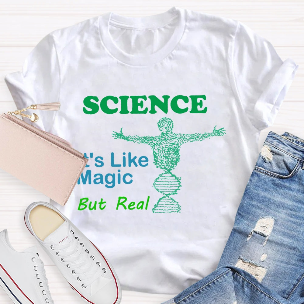 Science It's Like Magic But Real Cool Science T-shirt