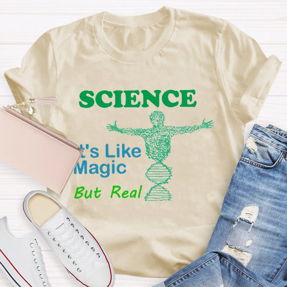 Science It's Like Magic But Real Cool Science T-shirt